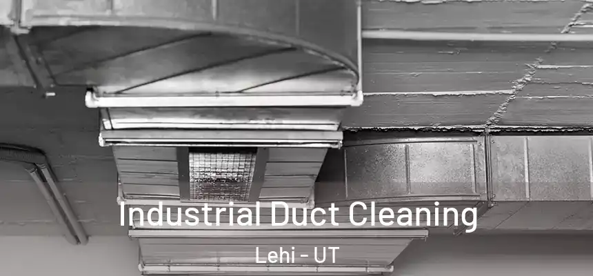  Industrial Duct Cleaning Lehi - UT